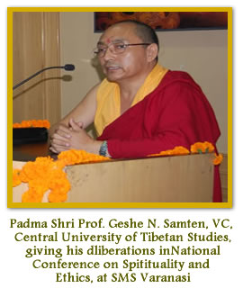Padam Shri Prof. Geshe N. Samten, VC, Central University of Tibetan Studies at SMS Varanasi